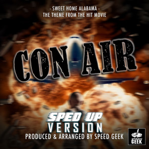 Sweet Home Alabama (From "Con Air") (Sped-Up Version)