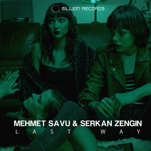 收聽Mehmet Savu的Last Way歌詞歌曲