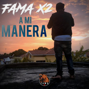 Dengarkan A Mi Manera lagu dari Famax2 dengan lirik
