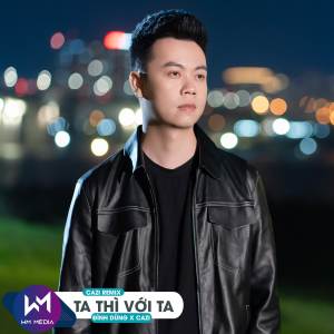 Đình Dũng的專輯Ta Thì Với Ta (Remix)
