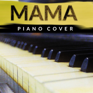 Dengarkan Mama (Piano Cover) lagu dari Piano Tribute Players dengan lirik