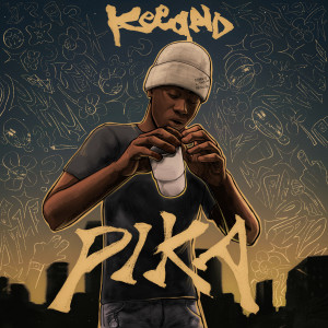 Listen to Pika (Explicit) song with lyrics from Keeqaid