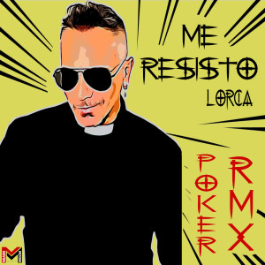อัลบัม Me Resisto (Julian Poker Remix) ศิลปิน Lorca