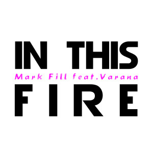 In This Fire (Radio Edit) dari Mark Fill