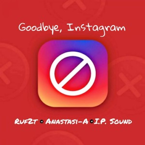 Album Прощай, Инстаграм (Goodbye, Instagram) from RUF2T
