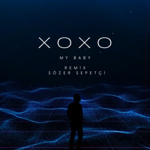 Album My Baby (Sözer Sepetçi Remix) from XOXO