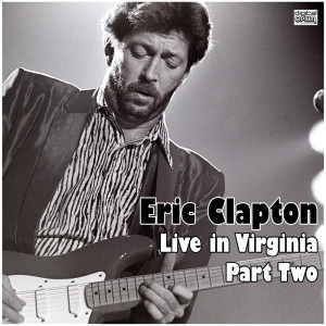 Eric Clapton的專輯Live in Virginia - Part Two