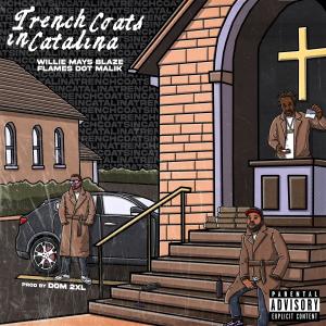 Willie Mays Blaze的專輯Trench Coats in Catalina (Explicit)
