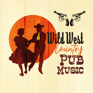 Dengarkan lagu Wild West Country Pub Music nyanyian Country Western Band dengan lirik