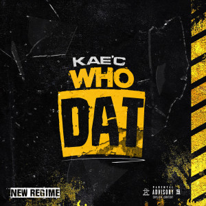 Album Who Dat (Explicit) from Kae'C