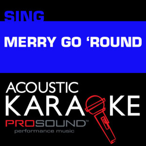 收聽ProSound Karaoke Band的Merry Go 'Round (Karaoke Lead Vocal Demo)歌詞歌曲