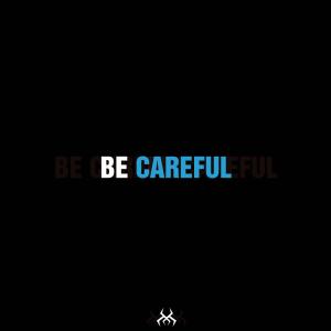 Be Careful (Explicit)