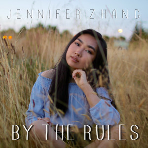 收聽Jennifer Zhang的By the Rules歌詞歌曲