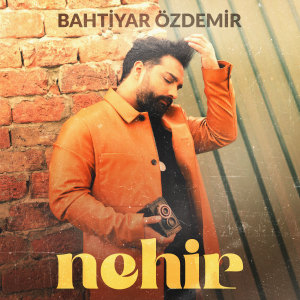 Listen to Nehir song with lyrics from Bahtiyar Özdemir