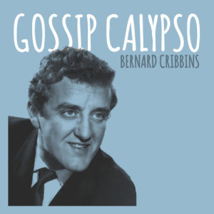 收聽Bernard Cribbins的Gossip Calypso歌詞歌曲