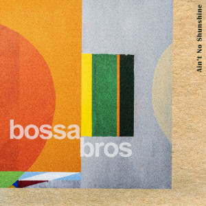 อัลบัม Ain't No Sunshine ศิลปิน Bossanova Covers