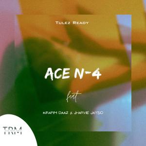 收聽Tulez Ready的Ace N4 (feat. Kirapim Daaz & Jharvie Jayso)歌詞歌曲