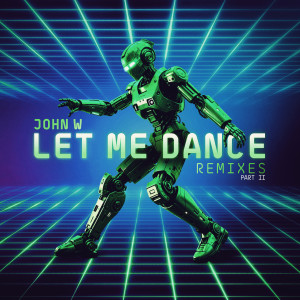 收聽John W的Let Me Dance (Maycon Reis Remix)歌詞歌曲