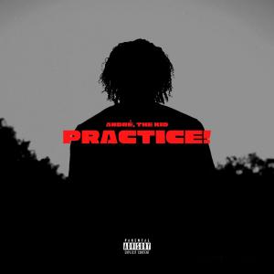 ดาวน์โหลดและฟังเพลง PRACTICE! (Explicit) พร้อมเนื้อเพลงจาก André the Kid