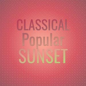 Various的专辑Classical Popular Sunset