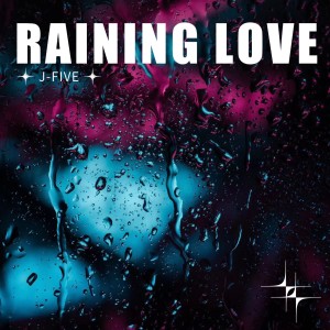 收聽J-Five的raining love (完整版)歌詞歌曲