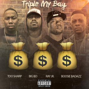 Listen to Triple My Bag (feat. Boosie Badazz & Ray Jr.) (Explicit) song with lyrics from Mark Toosharp