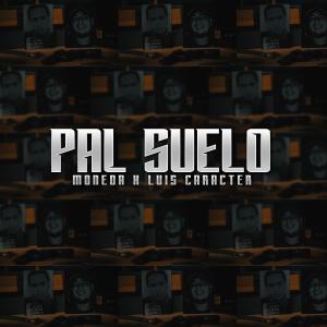 Dengarkan lagu Pal Suelo (Explicit) nyanyian Moneda dengan lirik