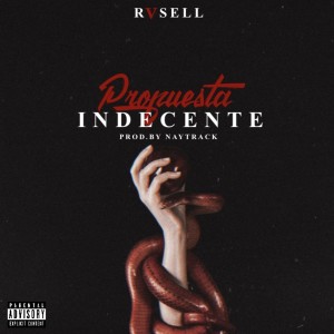 收聽Rvsell的Propuesta Indecente (Explicit)歌詞歌曲