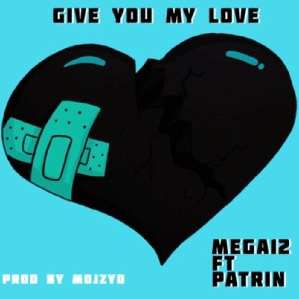 Give You My Love (feat. Patrin) (Explicit)