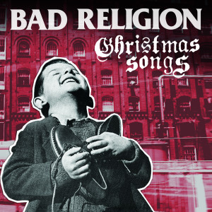 อัลบัม Christmas Songs ศิลปิน Bad Religion
