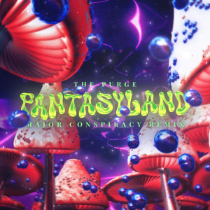 The Purge的專輯FANTASYLAND (Major Conspiracy Remix)