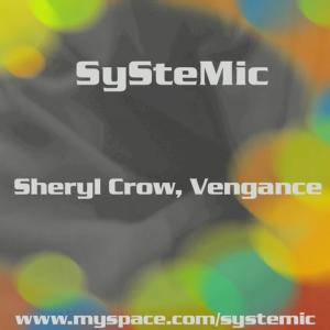 ดาวน์โหลดและฟังเพลง Sheryl Crow, Vengance พร้อมเนื้อเพลงจาก SySteMic