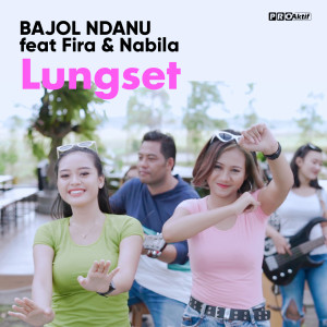 收听Bajol Ndanu的Lungset歌词歌曲