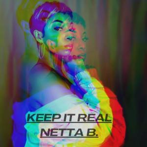 Netta B的專輯KEEP IT REAL (Explicit)