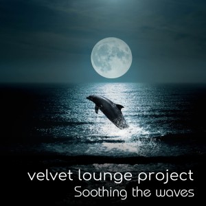 Album Soothing the waves from Velvet Lounge Project