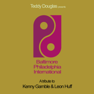 Teddy Douglas的專輯Baltimore Philadelphia International (A Tribute To Kenny Gamble & Leon Huff)