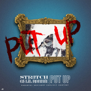 Album Put Up (Explicit) from Str3tch
