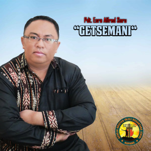 Dengarkan Getsemani lagu dari Pdt. Esra Alfred Soru dengan lirik