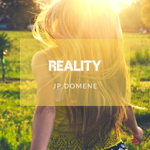 收听Domene JP的Reality歌词歌曲