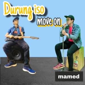Dengarkan Durung Iso Move On lagu dari MAMED dengan lirik