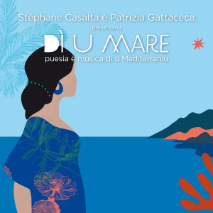 อัลบัม Dì u mare ( puesia è musica di u Mediterraniu)   (Explicit) ศิลปิน Stéphane Casalta