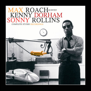 Max Roach的專輯Complete Quintet Studio Recordings with Sonny Rollins & Kenny Dorham