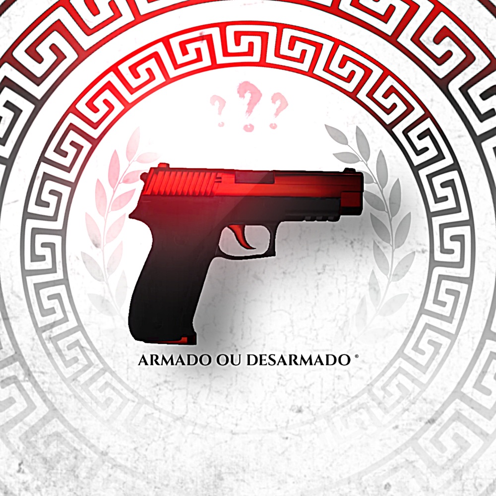 Armado ou Desarmado (Explicit)