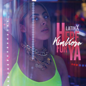 收聽Kim Viera的Here For Ya (LatinX)歌詞歌曲