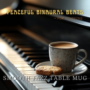 ดาวน์โหลดและฟังเพลง Calm Energy Beats พร้อมเนื้อเพลงจาก Smooth Jazz Table Mug