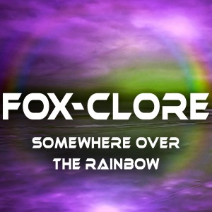 อัลบัม Somewhere Over the Rainbow ศิลปิน Fox-Clore