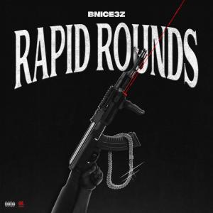 Bnice3z的專輯Rapid Rounds (Explicit)