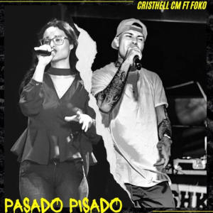 收聽Cristhell C.M.的Pasado pisado (feat. Foko)歌詞歌曲