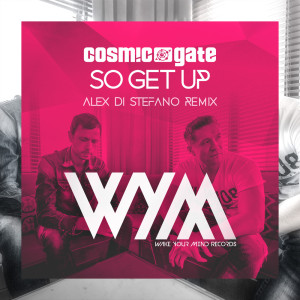 收聽Cosmic Gate的So Get Up (Alex Di Stefano Extended Remix)歌詞歌曲