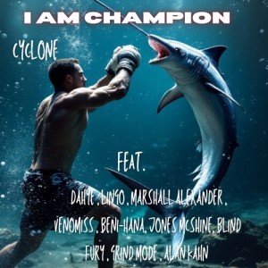 Album I AM CHAMPION (Explicit) from CYCLONE